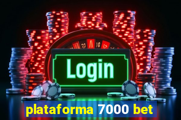 plataforma 7000 bet